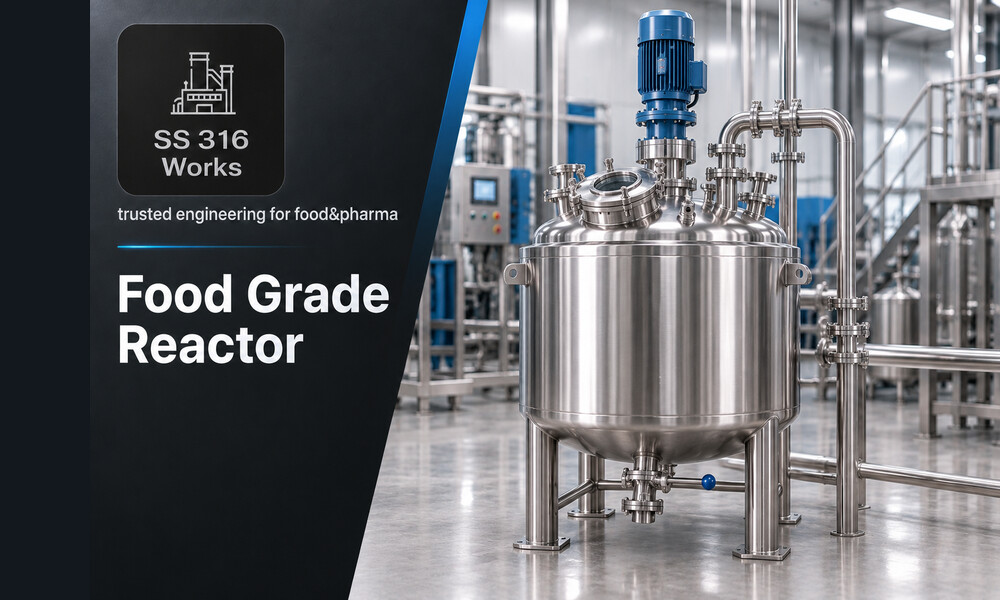 SS316 Food Grade Reactor Manufacturer in India