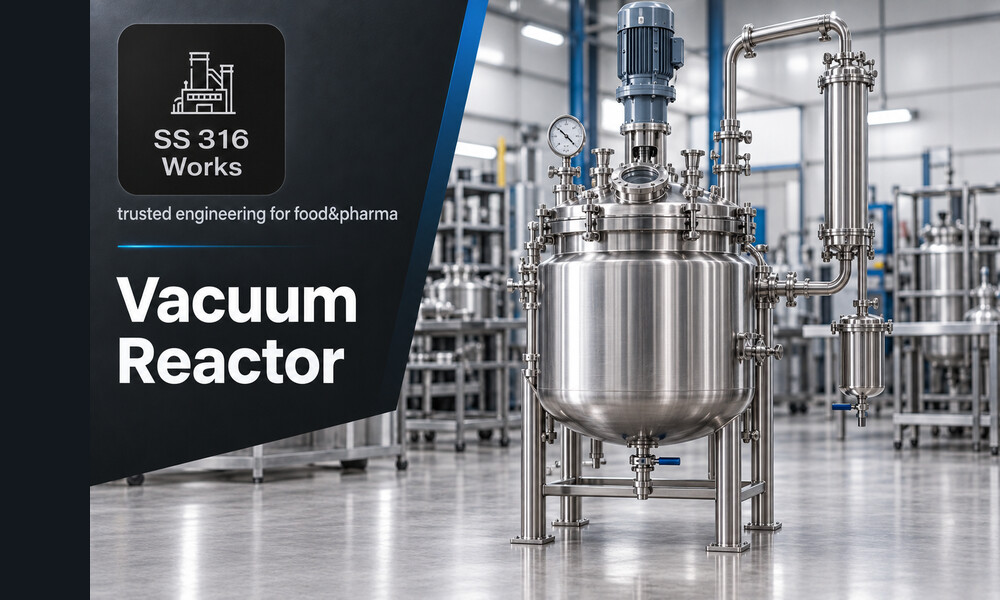 SS316 Vacuum Reactor Manufacturer in India