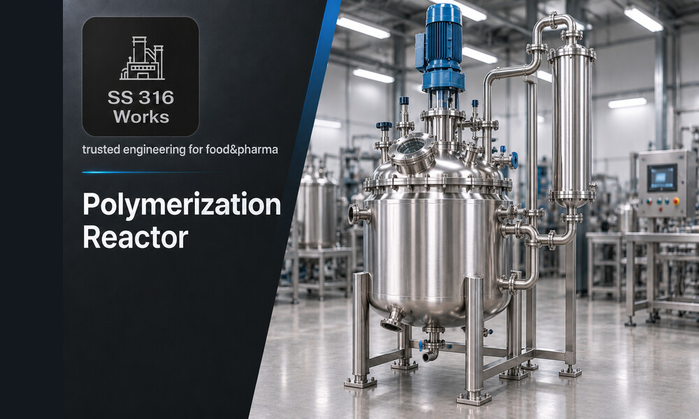 SS316 Polymerization Reactor Manufacturer in India